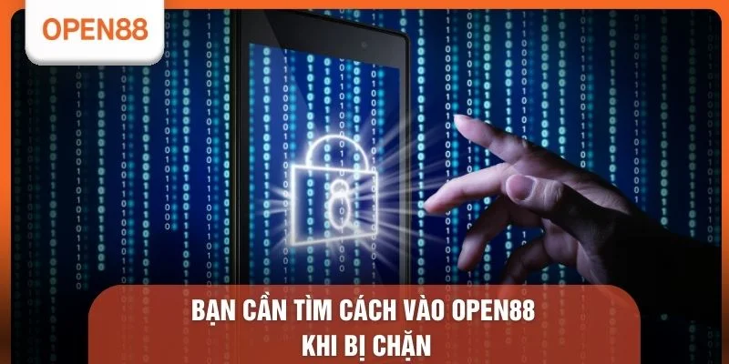 Cách Vào OPEN88 Khi Bị Chặn - Top 1 Bí Kíp Truy Cập Nhanh 1 Bạn cần tìm cách vào OPEN88 khi bị chặn