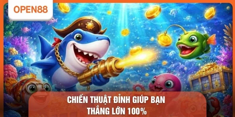 Khung Giờ Nổ Hũ Bắn Cá Open88 - 5 Bí Mật Săn Thưởng Mới 3 Chiến thuật đỉnh giúp bạn thắng lớn 100%