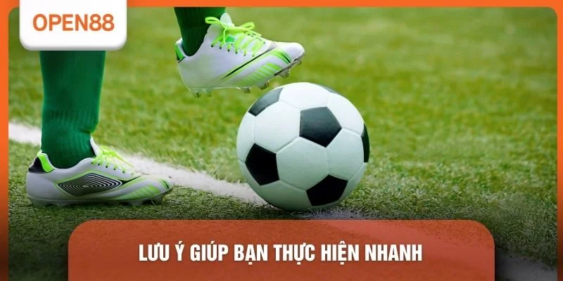 Cách Bắt Kèo Rung Chuẩn - 5 Bí Quyết Sống Còn Trong Hiệp Hai 3 Lưu ý giúp bạn thực hiện nhanh
