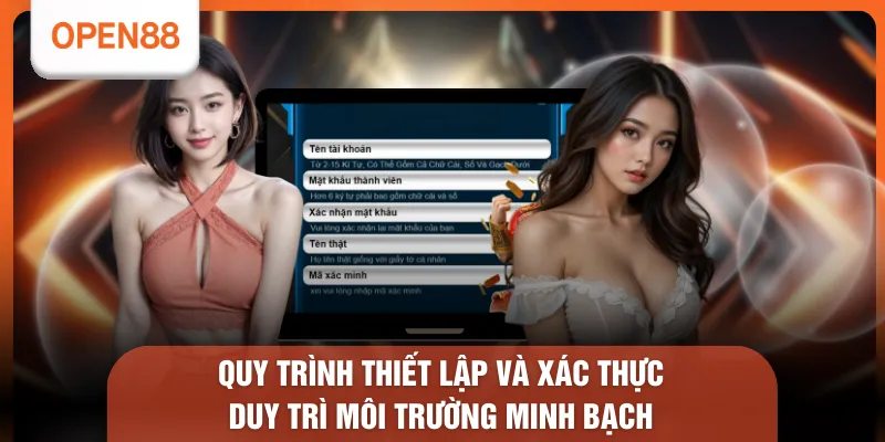 Đăng Ký OPEN88 - 6 Bước Chi Tiết Giúp Anh Em Tiếp Cận Nhanh 3 Quy trình thiết lập và xác thực duy trì môi trường minh bạch
