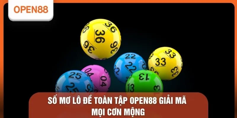 Sổ Mơ Lô Đề Toàn Tập OPEN88 - 3 Bí Mật Giải Mã Điềm Báo 1 Số mơ lô đề toàn tập OPEN88 giải mã mọi cơn mộng