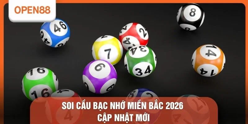 Soi Cầu Bạc Nhớ Miền Bắc 2026 - 4 Quy Luật Tìm Số Chuẩn Xác 1 Soi cầu bạc nhớ miền Bắc 2026 cập nhật mới