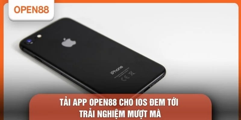 Tải App OPEN88 Cho IOS - Hướng Dẫn 4 Bước Cài Đặt Nhanh 1 Tải App OPEN88 cho iOS đem tới trải nghiệm mượt mà