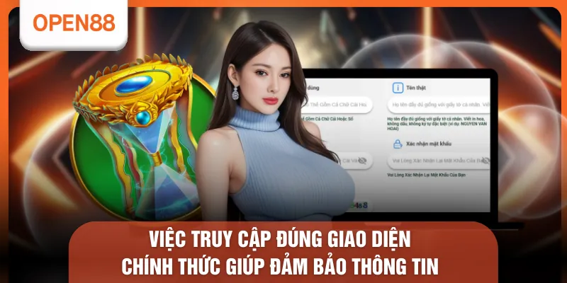 Đăng Ký OPEN88 - 6 Bước Chi Tiết Giúp Anh Em Tiếp Cận Nhanh 1 Việc truy cập đúng giao diện chính thức giúp đảm bảo thông tin